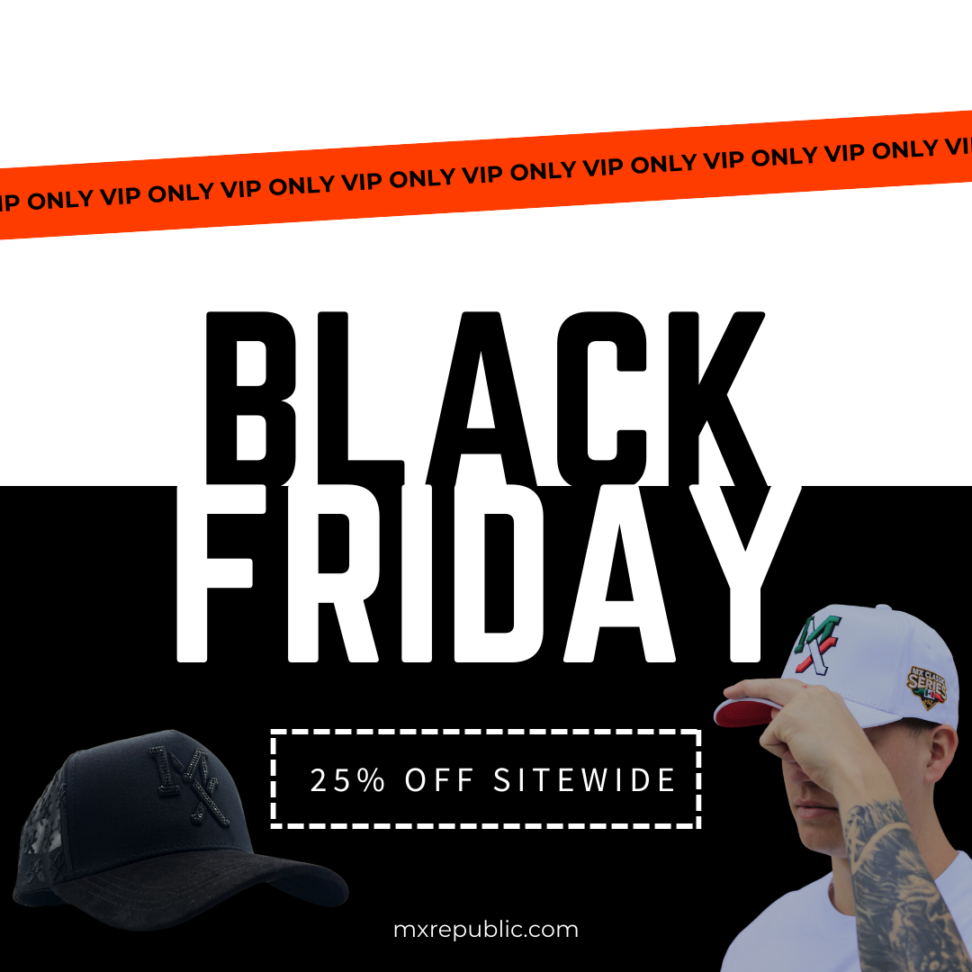 VIP Black Friday 25% OFF – MX Republic